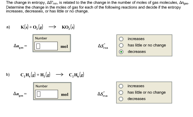 Solved The change in entropy DeltaS0rxn is related to the