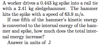 Solved A Worker Drives A 0.443 Kg Spike Into A Rail Tie With | Chegg.com