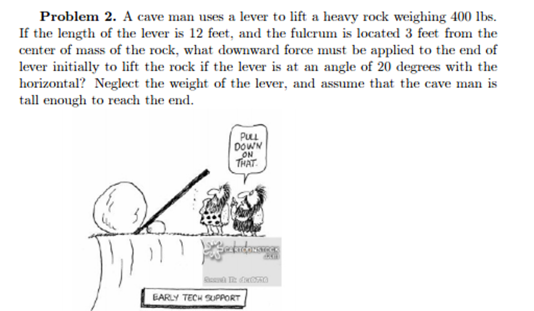 Solved A cave man uses a lever to lift a heavy rock weighing