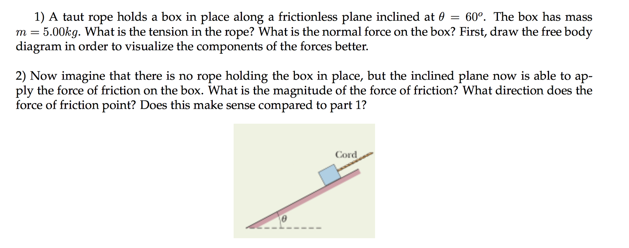 Solved A Taut Rope Holds A Box In Place Along A Frictionless Chegg Com