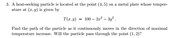 Solved 3. A heat?seeking particle is located at the point | Chegg.com