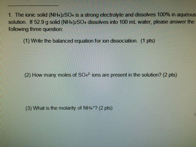 Solved 1. The ionic solid (NH4)SO4 is a strong electrolyte | Chegg.com