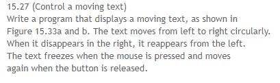 Solved 15.27 (Control a moving text) Write a program that | Chegg.com