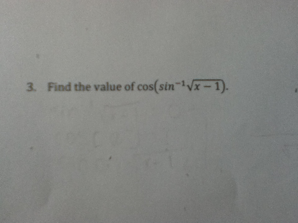 solved-find-the-value-of-cos-sin-1-square-root-of-x-1-show-chegg