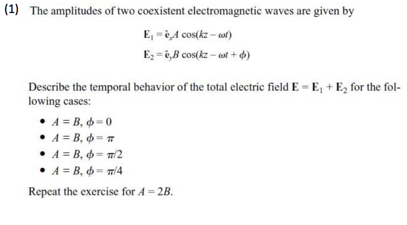 Solved (1) The amplitudes of two coexistent electromagnetic | Chegg.com