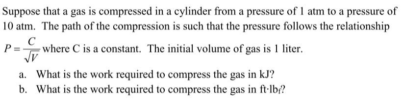 Solved Suppose That A Gas Is Compressed In A Cylinder From A | Chegg.com