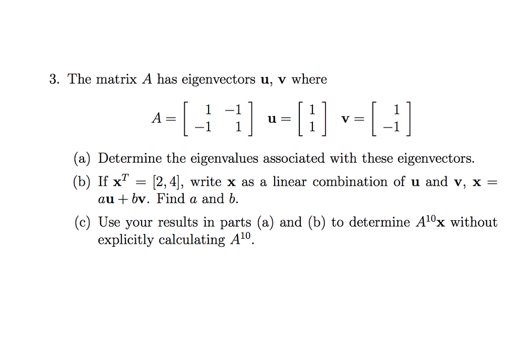 Solved The matrix A has eigenvectors u, v where A = [1 1
