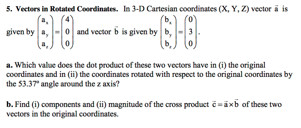 Solved Vectors in Rotated Coordinates. In 3-D Cartesian | Chegg.com
