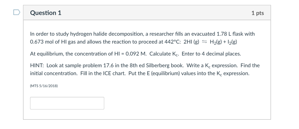 Solved Question 1 1 pts In order to study hydrogen halide | Chegg.com