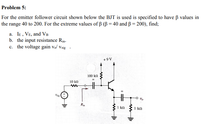 Solved Problem 5: For The Emitter Follower Circuit Shown | Chegg.com