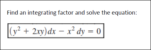 Solved Find an integrating factor and solve the equation: | Chegg.com