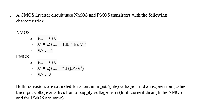 Solved 1. A CMOS inverter circuit uses NMOS and PMOS | Chegg.com