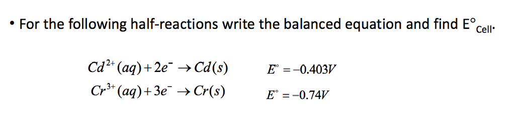 Solved For The Following Half Reactions Write The Balanced 3371