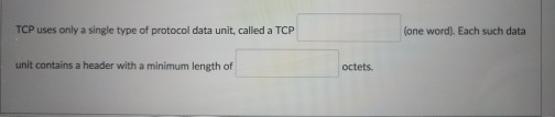 Solved TCP uses only a single type of protocol data unit, | Chegg.com