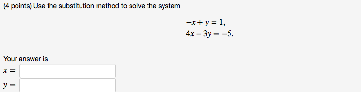 Solved Use the substitution method to solve the system -x + | Chegg.com