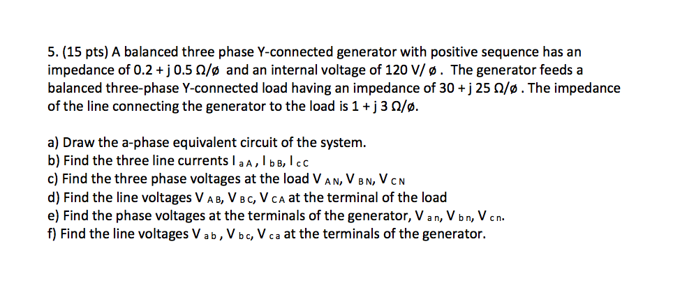 Solved 5. (15 pts) A balanced three phase Y-connected | Chegg.com