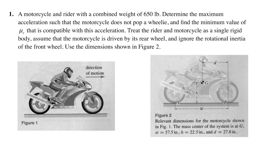 Solved A motorcycle and rider with a combined weight of 650
