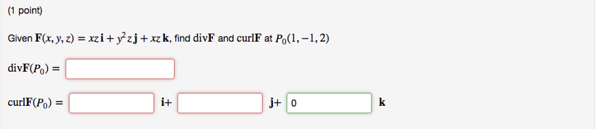 Solved Given F X Y Z Xzi Y 2 Zj Xz K Find Div F And