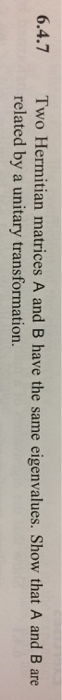 Solved Two Hermitian matrices A and B have the same | Chegg.com