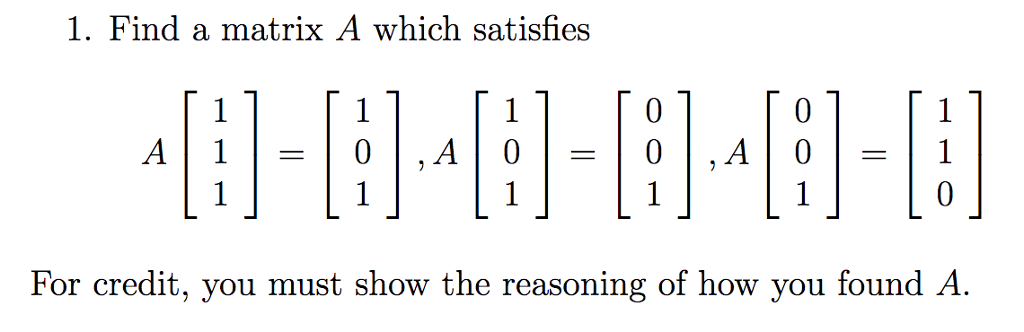 Solved 1. Find a matrix A which satisfies 8 For credit, you | Chegg.com