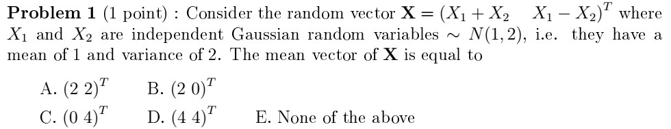 Solved Problem 1 (1 point) : Consider the random vector X = | Chegg.com