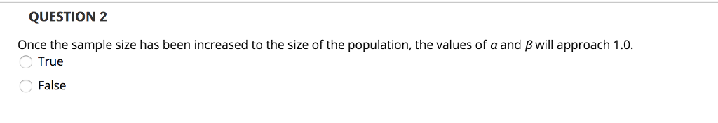 Solved QUESTION 2 Once the sample size has been increased to | Chegg.com