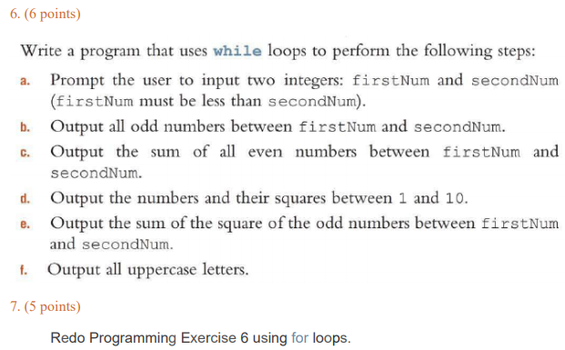 Solved 6.(6 Points) Write A Program That Uses While Loops To | Chegg.com