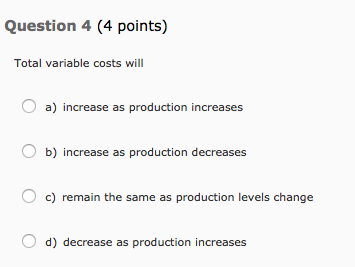 Solved Total Variable Costs Will Increase As Production | Chegg.com