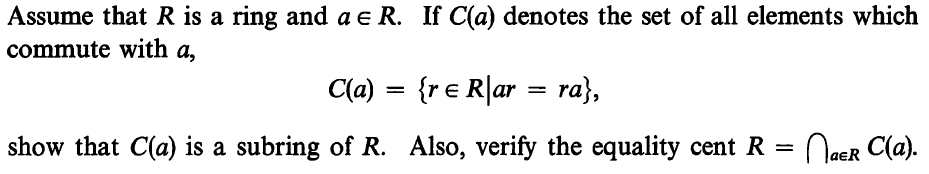 Solved Assume That R Is A Ring And A R. If C(a) Denotes The | Chegg.com