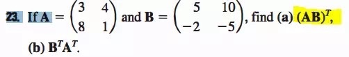 Solved If A = (3 8 4 1) And B = (5 -2 10 -5), Find (AB)^T, | Chegg.com