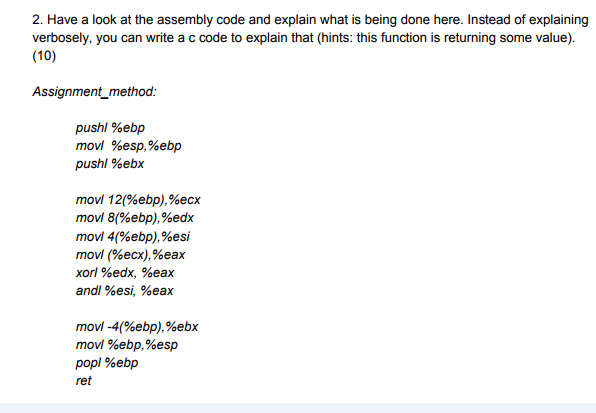 Solved 2. Have a look at the assembly code and explain what | Chegg.com