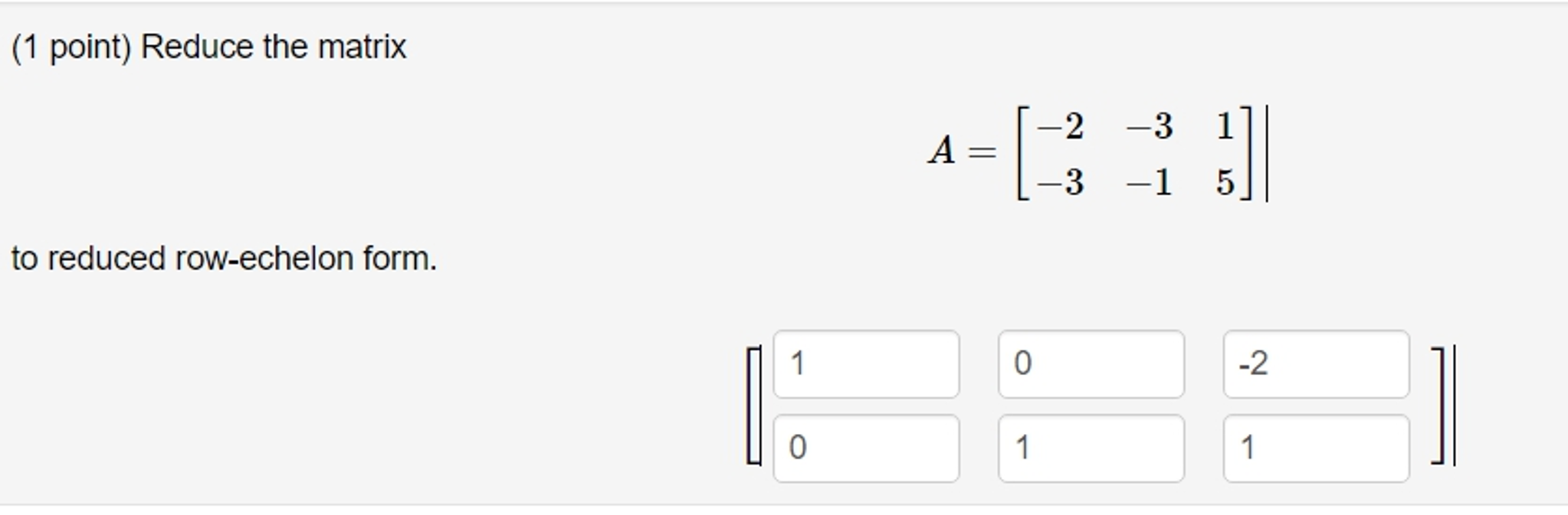 Solved Reduce The Matrix A = [-2 -3 1 -3 -1 5] To Reduced | Chegg.com