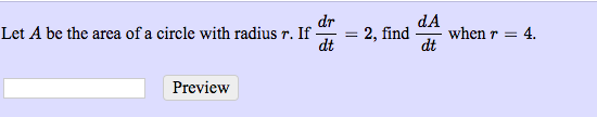 Solved Let A be the area of a circle with radius r. If dr/dt | Chegg.com