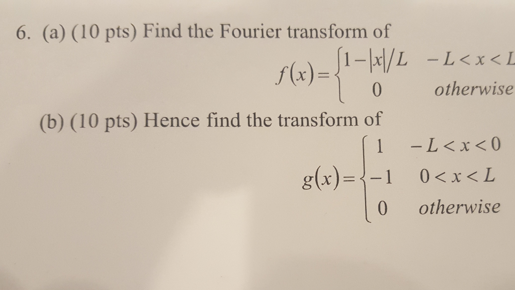 Solved 6. (a) (10 Pts) Find The Fourier Transform Of | Chegg.com