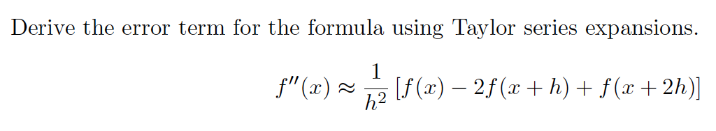 Solved Derive the error term for the formula using Taylor | Chegg.com