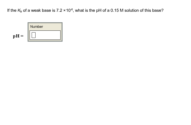 Solved If The Kb Of A Weak Base Is 7 2 Times 10 6 What Chegg