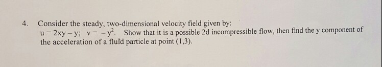 Solved Consider the steady, two-dimensional velocity field | Chegg.com