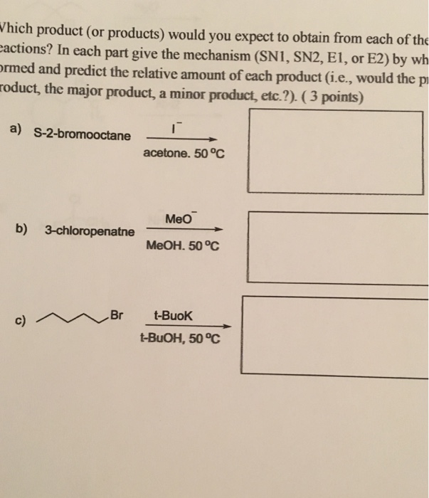 Solved Which Productor Products Would You Expect To Obtain 9699