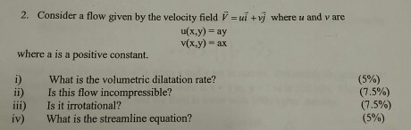 Solved Consider a flow given by the velocity field V = ui + | Chegg.com