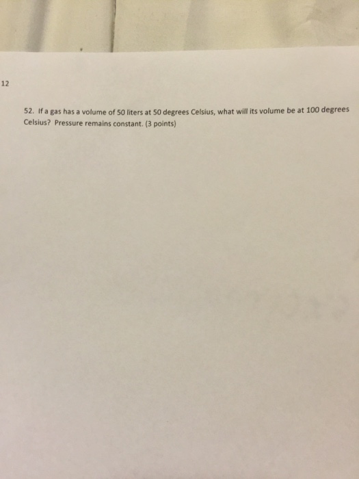solved-if-a-gas-has-a-volume-of-50-liters-at-50-degrees-chegg