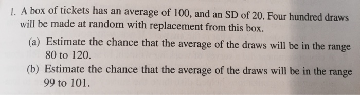 Solved A box of tickets has an average of 100, and an SD of | Chegg.com