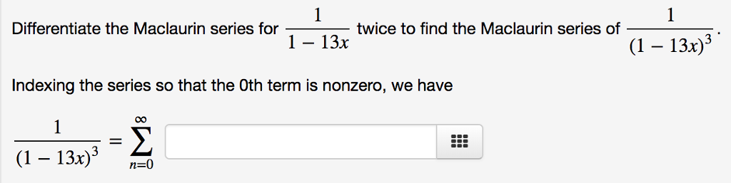 Solved Differentiate The Maclaurin Series For Twice To Find Chegg