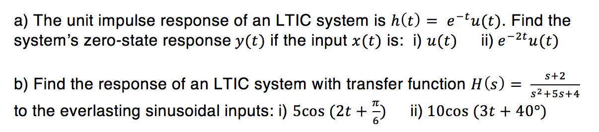 Solved The Unit Impulse Response Of An Ltic System Is H T