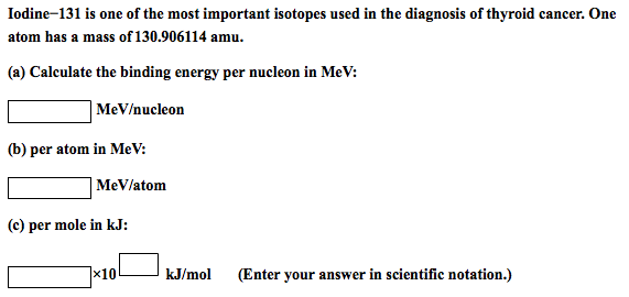 Solved Iodine 131 Is One Of The Most Important Isotopes Used