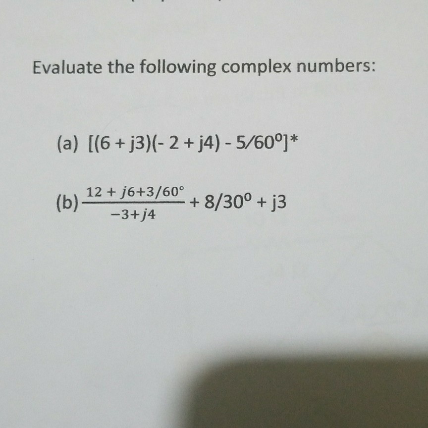 Solved Evaluate The Following Complex Numbers: 01* (a) [(6 + | Chegg.com