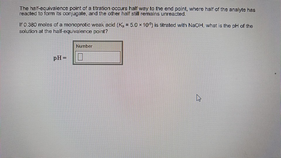 Solved The halfequivalence point of a titration occurs half