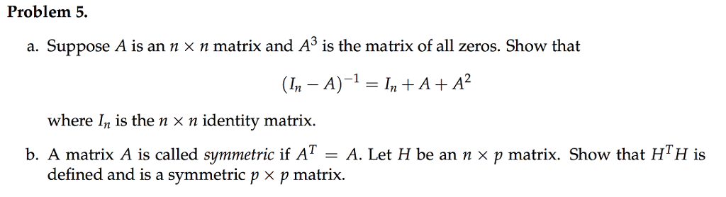 Solved Problem 5. a. Suppose A is an n × n matrix and A3 is | Chegg.com