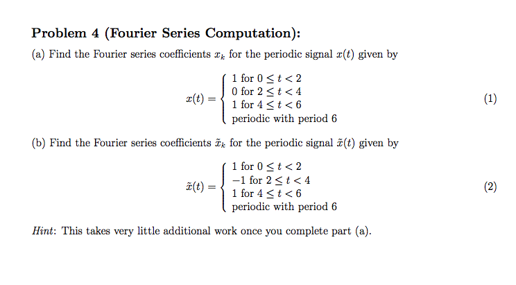 Solved Find the Fourier series coefficients xk for the | Chegg.com