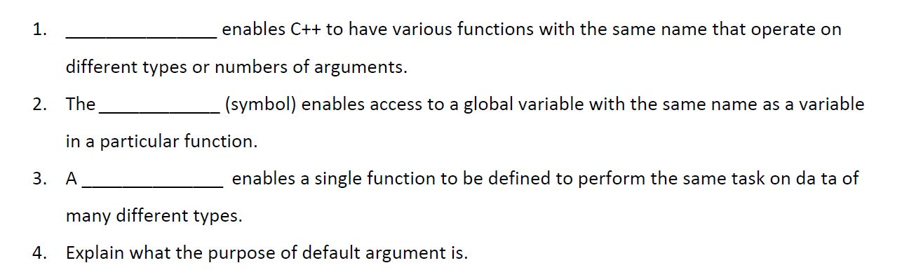 Solved ________enables C++ to have various functions with | Chegg.com