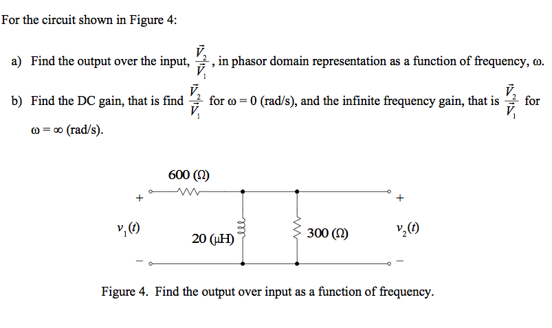 Solved For the circuit shown in Figure 4: a) Find the | Chegg.com